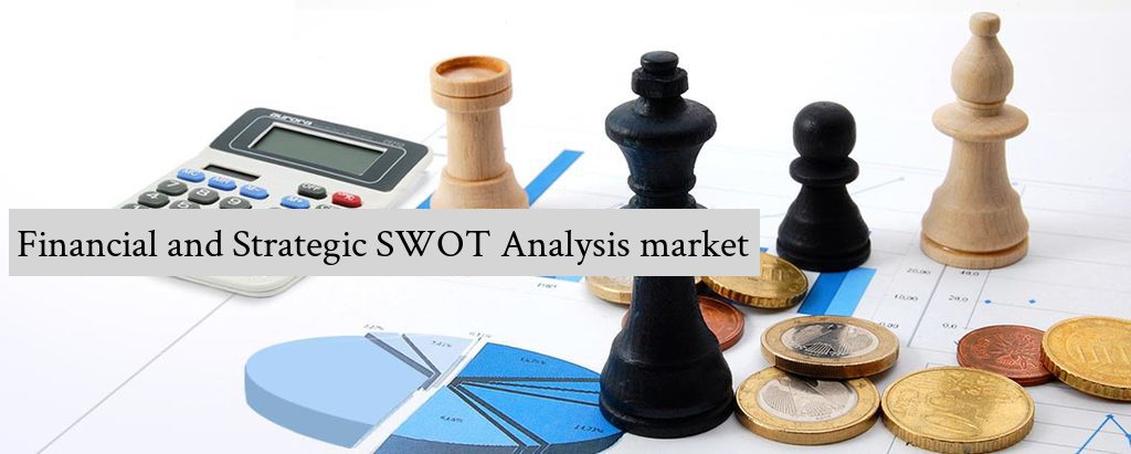 Financial and Strategic SWOT Analysis market