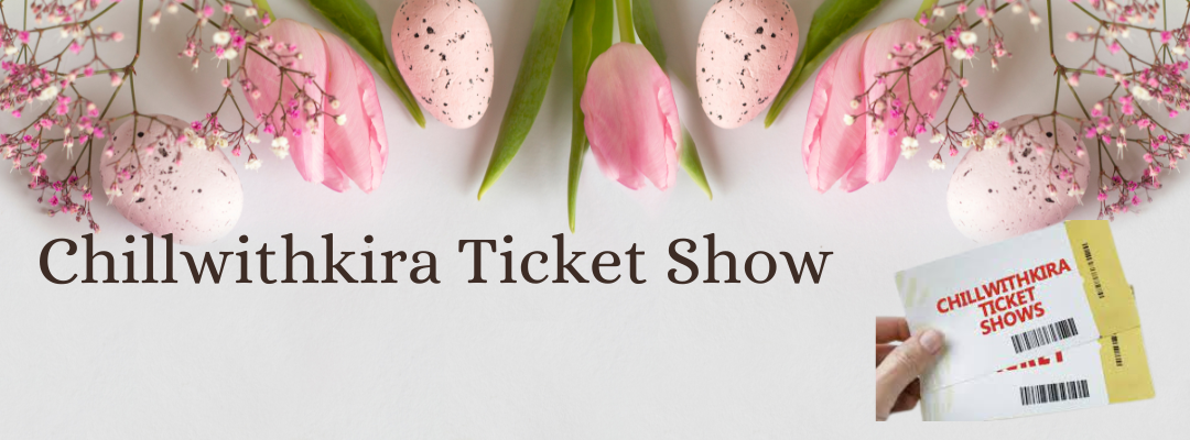 chillwithkira ticket show